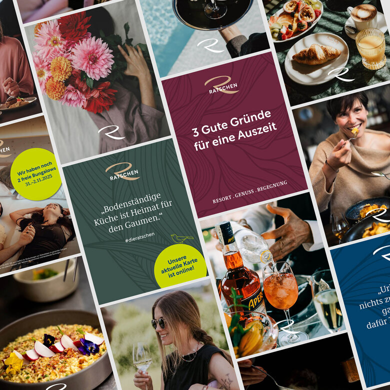 Eine Collage aus verschiedenen Social-Media-Bildern vom Resort „Die Ratschen“. Zu sehen sind Essen, Getränke, Blumen, entspannte Menschen beim Genießen, sowie Grafiken mit kurzen Texten wie „3 gute Gründe für eine Auszeit“ oder „Bodenständige Küche ist Heimat für den Gaumen“. Die Farben sind warm und einladend.